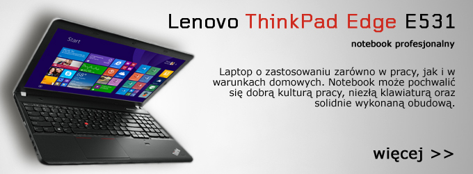 Lenovo ThinkPad Edge E531 - laptop uniwersalny?