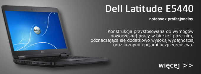 Dell Latitude E5440: mobilny komfort w biznesie