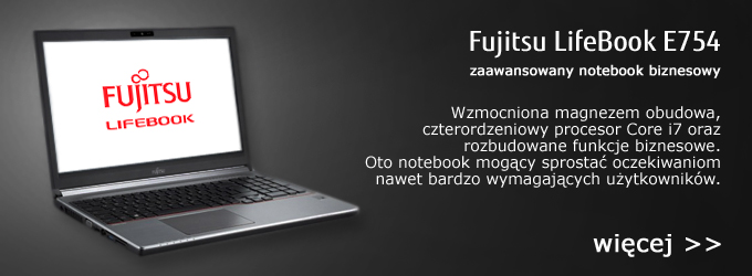 Fujitsu LifeBook E754 - biznesowy ideał?