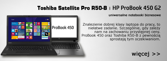 Toshiba Satellite R50-B i HP ProBook 450 G2 - niedrogie notebooki do pracy