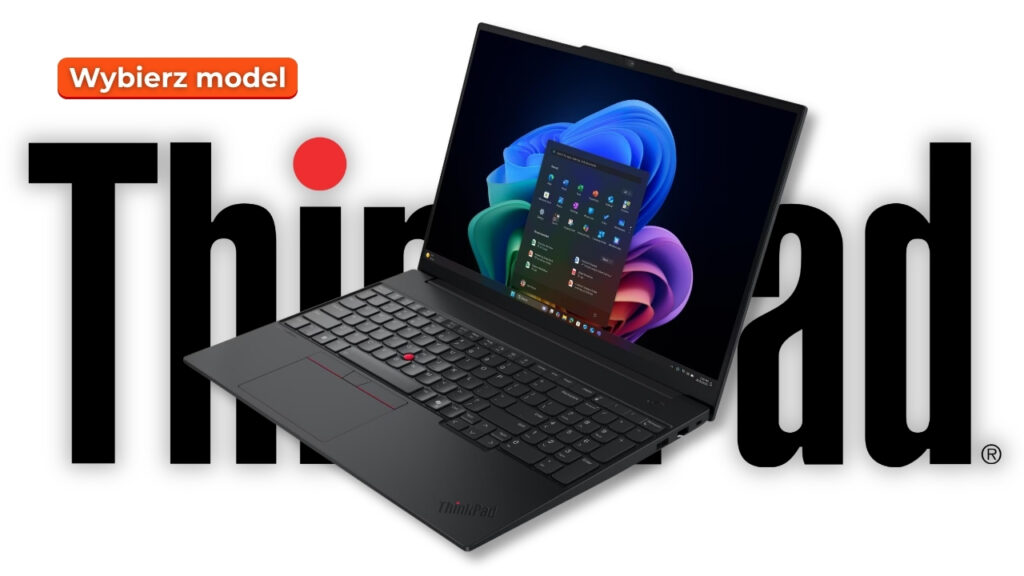 Lenovo_ThinkPad_E16_Gen4_1709_news_001 - lab-kuzniewski.pl - Testy laptopów, recenzje i porównania Open ThinkPad laptop angled over a large ThinkPad wordmark, with an orange 'Wybierz model' badge and Windows desktop on the screen.